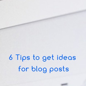 Plan A Link - 6 tips to get ideas for blog posts - Thumbnail